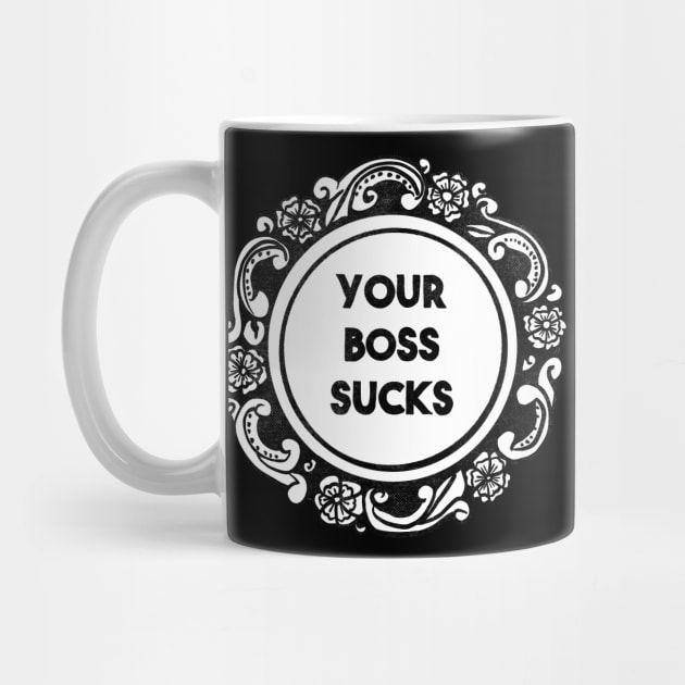 Your Boss Sucks - Union Member by TriciaRobinsonIllustration